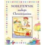 Religia i religioznawstwo - Wydawnictwo Diecezjalne Sandomierz Modlitewnik małego Chrześcijanina - Wright Sally Ann - miniaturka - grafika 1