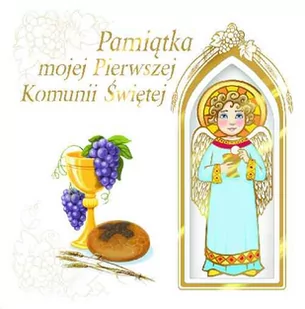 Jedność praca zbiorowa Pamiątka mojej Pierwszej Komunii Świętej z aniołkiem - Religia i religioznawstwo - miniaturka - grafika 2