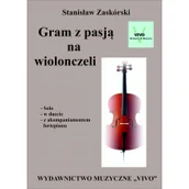 Książki o muzyce - Wydawnictwo Muzyczne VIVO Gram z pasją na wiolonczeli - Stanisław Zaskórski - miniaturka - grafika 1
