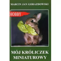 Egros Mój króliczek miniaturowy - Marcin Gorazdowski