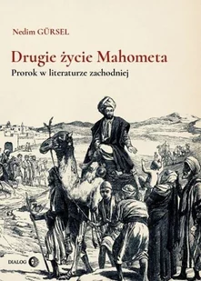 Drugie życie Mahometa Prorok w literaturze zachodniej Nedim GÜRSEL - Proza - miniaturka - grafika 2