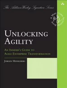Jorgen Hesselberg Unlocking Agility - Książki obcojęzyczne o biznesie i marketingu - miniaturka - grafika 2