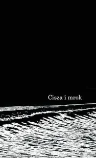 Cisza i mrok - Piotr Grzelak - Poezja - miniaturka - grafika 1