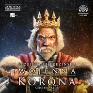 Audiobooki - historia - Wojenna korona Elżbieta Cherezińska - miniaturka - grafika 1