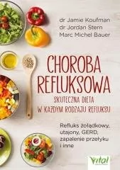 Choroba Refluksowa Skuteczna Dieta W Każdym Rodzaju Refluksu Refluks Żołądkowy Utajony Gerd Zapalenie Przełyku I Inne Jamie Koufman,jordan Stern,marc Michel Bauer - Poradniki hobbystyczne - miniaturka - grafika 2