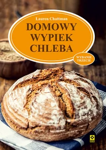 Wydawnictwo RM Domowy wypiek chleba (wyd. 2021) - Lauren Chattman - Książki kucharskie - miniaturka - grafika 1
