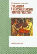 Książki medyczne - Wydawnictwo Uniwersytetu Jagiellońskiego Jędrychowski Wiesław Epidemiologia w medycynie klinicznej i zdrowiu publicznym - miniaturka - grafika 1