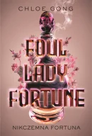 Fantasy - Nikczemna fortuna. Foul Lady Fortune. Tom 1 - Chloe Gong - książka - miniaturka - grafika 1