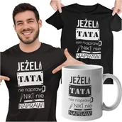 Gadżety dla niej i dla niego - Koszulka dla taty wraz z kubkiem z nadrukiem Jeżeli tata nie naprawi nikt nie naprawi - miniaturka - grafika 1