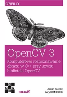 OpenCV 3 Komputerowe rozpoznawanie obrazu w C+ przy użyciu biblioteki OpenCV Kaehler Adrian Bradski Gary - Grafika i DTP - miniaturka - grafika 1