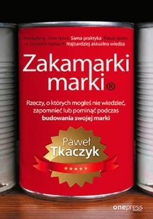 one press Zakamarki marki Rzeczy, o których mogłeś nie wiedzieć, zapomnieć lub pominąć podczas budowania swójej marki - Marketing - miniaturka - grafika 2