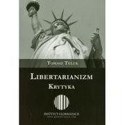 Podręczniki dla szkół wyższych - Tomasz Teluk Libertarianizm. Krytyka - miniaturka - grafika 1