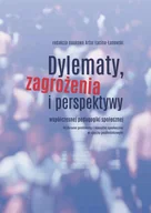 Pedagogika i dydaktyka - Dylematy, zagrożenia i perspektywy współczesnej pedagogiki społecznej. Wybrane problemy i kwestie społeczne w ujęciu podmiotowym - miniaturka - grafika 1