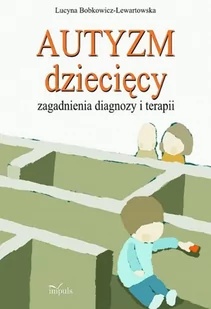 Autyzm dziecięcy. Zagadnienia diagnozy i terapii - E-booki - nauka - miniaturka - grafika 1