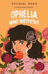 Ophelia mimo wszystko Racquel Marie - Moda i Uroda OUTLET - miniaturka - grafika 1