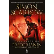 Literatura obyczajowa - Scarrow Simon Orły imperium 11 Pretorianin - miniaturka - grafika 1