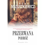 Literatura przygodowa - Prószyński Irena Matuszkiewicz Przerwana podróż - miniaturka - grafika 1