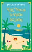 Lektury szkoła podstawowa - Król Maciuś na wyspie bezludnej (e-book) - miniaturka - grafika 1