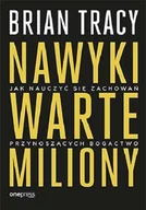 Biznes - Brian Tracy Nawyki warte miliony Jak nauczyć się zachowań przynoszących bogactwo - miniaturka - grafika 1