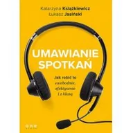 Biznes - Umawianie spotkań. Jak robić to swobodnie, efektywnie i z klasą - Katarzyna Książkiewicz, Łukasz Jasiński - miniaturka - grafika 1