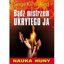KOS Bądź mistrzem ukrytego ja - King Serge Kahili - Ezoteryka - miniaturka - grafika 1