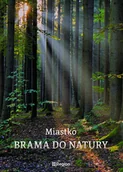 Albumy krajoznawcze - Miastko. Brama do natury - miniaturka - grafika 1