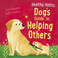 Pozostałe książki - Healthy Habits: Dog's Guide to Helping Others - miniaturka - grafika 1
