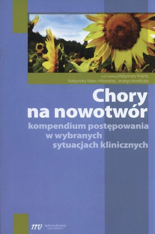 Chory na nowotwór kompendium postępowania w wybranych sytuacjach klinicznych - Medical Education