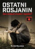 Felietony i reportaże - Ostatni Rosjanin. Jak ocalić pijany naród? - miniaturka - grafika 1