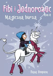 FIBI I JEDNOROżEC T.6 MAGICZNA BURZA - PRACA ZBIOROWA - Komiksy dla dzieci - miniaturka - grafika 1