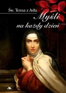Religia i religioznawstwo - Św. Teresa od Jezusa Myśli na każdy dzień - miniaturka - grafika 1