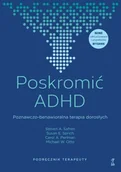 Psychologia - Poskromić ADHD. Poznawczo-behawioralna.. Podr. - praca zbiorowa - miniaturka - grafika 1