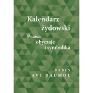 Religia i religioznawstwo - Kalendarz żydowski. Prawa, obyczaje i symbolika - miniaturka - grafika 1