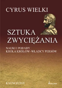 Cyrus Wielki. Sztuka Zwyciężania - Biografie i autobiografie - miniaturka - grafika 1