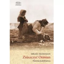 Marek Derewiecki Zniszczyć Ormian. Historia ludobójstwa Mikaël Nichanian - Historia świata Marek Derewiecki Zniszczyć Ormian. Historia ludobójstwa Mikaël Nichanian - Historia świata - miniaturka - grafika 1