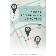 Religia i religioznawstwo - ks. Krzysztof Kralka Szkoła rozeznawania duchowego - miniaturka - grafika 1