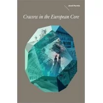 Międzynarodowe Centrum Kultury Kraków Jacek Purchla Kraków w Europie Środka. Wersja angielska - Książki regionalne - miniaturka - grafika 1