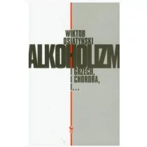 Iskry Alkoholizm i grzech i choroba, i... - Wiktor Osiatyński