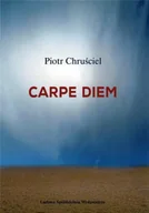 Poezja - Carpe diem - Piotr Chruściel - miniaturka - grafika 1