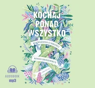 Audiobooki - poradniki - Kochaj ponad wszystko. Rozważania o miłości - miniaturka - grafika 1