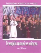 Religia i religioznawstwo - Trwajcie mocni w wierze. Benedykt XVI w Polsce - miniaturka - grafika 1