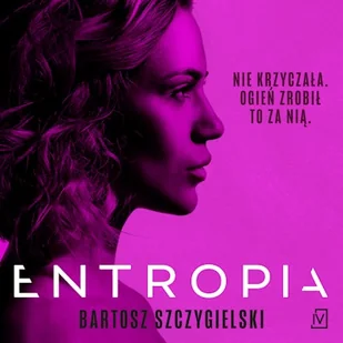 Entropia. Alicja Mort. Tom 3 Bartosz Szczygielski - Audiobooki - kryminał, sensacja, thriller - miniaturka - grafika 1