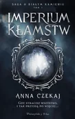 Fantasy - Imperium kłamstw. Saga o Białym Kamieniu. Tom 1 - Anna Czekaj - miniaturka - grafika 1