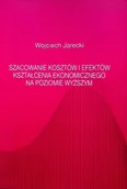 Ekonomia - Szacowanie kosztów i efektów kształcenia ekonomicznego na poziomie wyższym - miniaturka - grafika 1