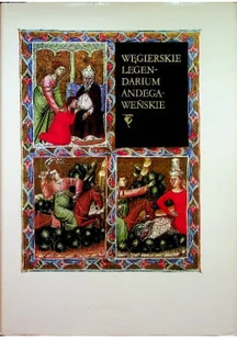 Węgierskie legendarium andegaweńskie - Książki o kulturze i sztuce - miniaturka - grafika 1