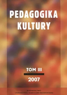 Pedagogika kultury Tom III 2007 - Dariusz Kubinowski - Pedagogika i dydaktyka - miniaturka - grafika 2