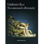 Religia i religioznawstwo - Umberto Eco Na ramionach olbrzymów - miniaturka - grafika 1