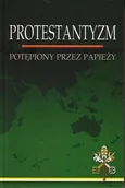 Historia świata - Protestantyzm potępiony przez Papieży - miniaturka - grafika 1