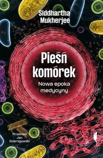 Pieśń komórek. Nowa epoka medycyny - Felietony i reportaże - miniaturka - grafika 1