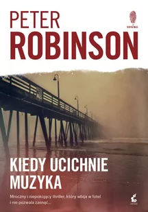 Zbigniew Kościuk; Peter Robinson Kiedy ucichnie muzyka - Kryminały - miniaturka - grafika 1